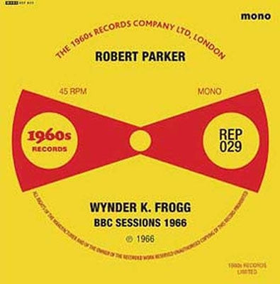 Robert Parker 、 Wynder K. Frog - Bbc Sessions 1966 - Import Vinyl 7inch Single Record