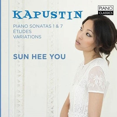 Sun Hee You - Kapustin: Piano Works - Import CD