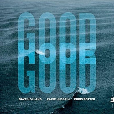 Dave Holland 、 Zakir Hussain 、 Chris Potter - Good Hope - Import CD