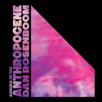 Dan Rosenboom - Absurd In The Anthropocene - Import 2 LP Record