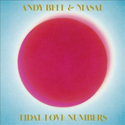 Andy Bell 、 Masal - Tidal Love Numbers - Import CD