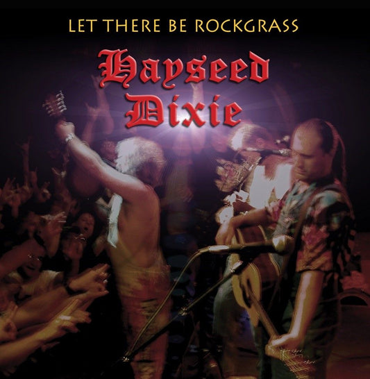 Hayseed Dixie - Let There Be Rockgrass - Import LP Record Limited Edition