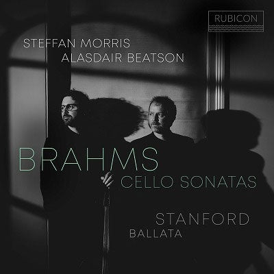Steffan Morris(Vc)Alastair Beatson(P) - Brahms (1833-1897): Brahms Cello Sonatas Nos.1, 2, Stanford Ballata - Import CD