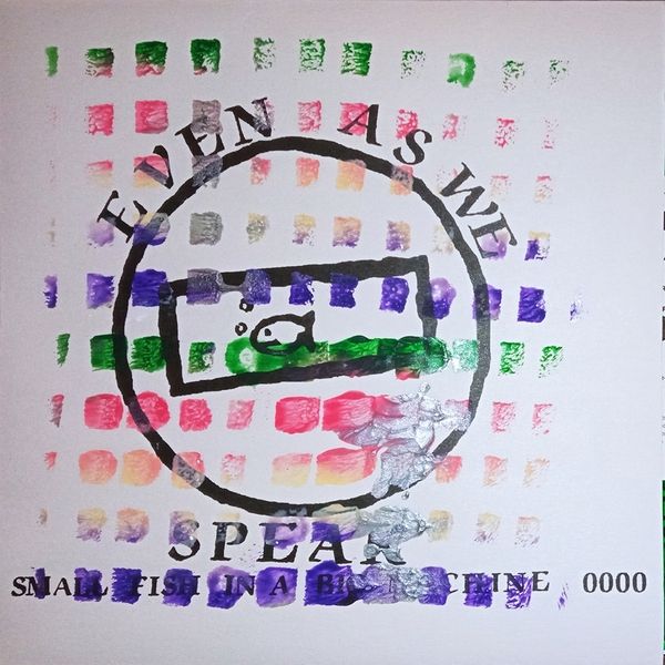 Even As We Speak - Small Fish In A Big Machine - Import Vinyl 7Inch Single Record