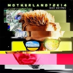 Igor Osypov - Motherland?2K14 - Import CD