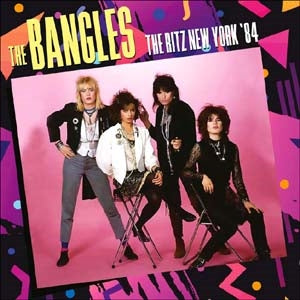 The Bangles - The Ritz New York '84 - Import CD