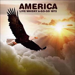 America - Live Whisky A-Go-Go 1972 - Import CD