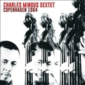 Charles Mingus Sextet - Copenhagen 1964 - Import 2 CD