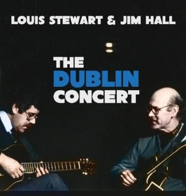Louis Stewart & Jim Hall - Dublin Concert - Import CD