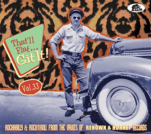 Various Artists - That'll Flat Git It, Vol. 33: Rockabilly & Rock 'n' Roll From the Vaults of Renown & Hornet Records - Import CD