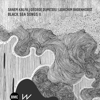 Sanem Kalfa, George Dumitriu, Joachim Badenhorst - Black Sea Songs II - Import Vinyl LP Record
