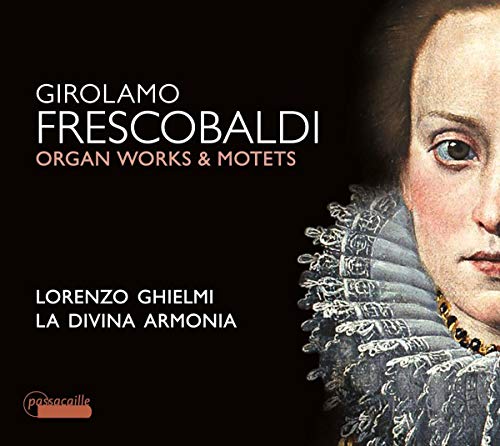 Frescobaldi, Girolamo (1583-1643) - Organ Works, Motets : Lorenzo Ghielmi(Organ)La Divina Armonia - Import CD