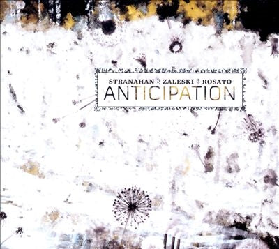 Colin Stranahan 、 Glenn Zaleski 、 Rick Rosato - Anticipation - Import CD
