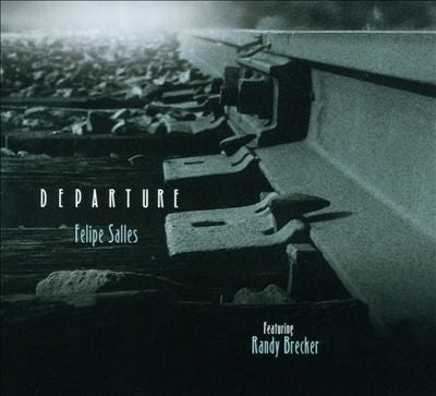 Felipe Salles 、 Randy Brecker - Departure - Import CD