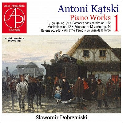 Slawomir Dobrzanski - Antoni Katski: Piano Works 1 Acte Prealable Klassisk - Import CD