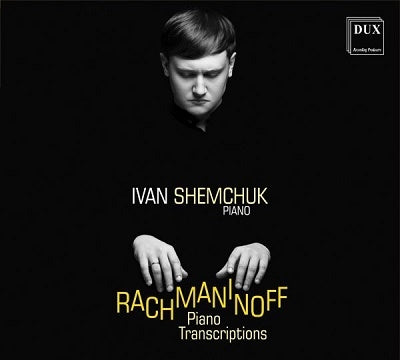 Ivan Shemchuk - Rachmaninov: Piano Transcriptions - Import CD