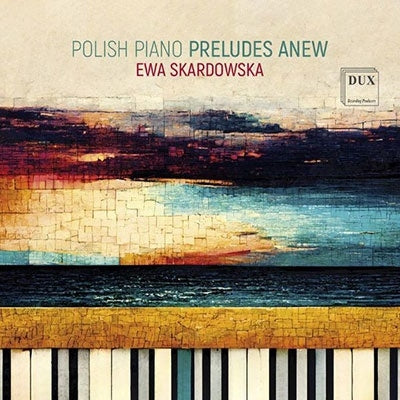 Ewa Skardowska - Polish Piano Preludes Anew: Skaradowska(P) - Import CD