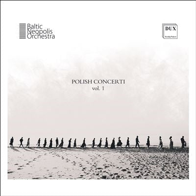 Baltic Neopolis Orchestra; - Polish Concerti Vol. 1 - Import CD