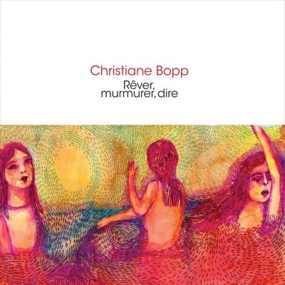 Christiane Bopp - Rever Murmurer Dire - Import CD