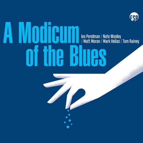 Ivo Perelman、Nate Wooley、Matt Moran、Mark Helias 、Tom Rainey - A Modicum Of Blues - Import CD