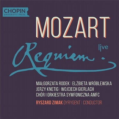 Mozart (1756-1791) - Requiem: Zimak / Chopin Univ So & Cho Rodek Wroblewska Knetig Gierlach - Import CD