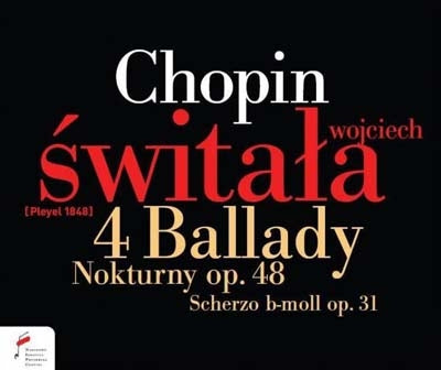 Wojciech Switala - Chopin: 4 Ballades, Nocturnes Op.48, Scherzo Op.31 (Period Piano - Pleyel from 1848) - Import CD
