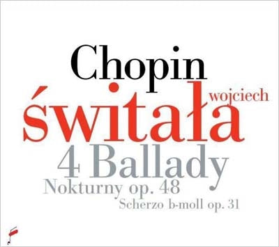 Wojciech Switala - Chopin: 4 Ballades, Nocturnes Op.48, Scherzo Op.31 (Contemporary Piano - Steinway D) - Import CD