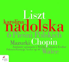 Karolina Nadolska - Liszt: 6 Polish Songs S.480; Chopin: Waltzes Op.64, Mazurkas Op.50, Etc - Import CD