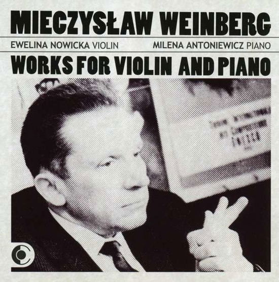 Milena Antoniewicz Ewelina Nowicka - Mieczyslaw Weinberg Works for Violin & Piano - Import CD