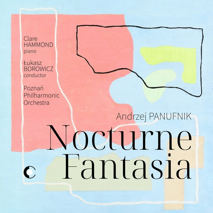 Claire Hammond, Lukasz Borowicz, Poznań Philharmonic Orchestra - Panufnik, Andrzej (1914-1991)Nocturne, Fantasia - Import CD