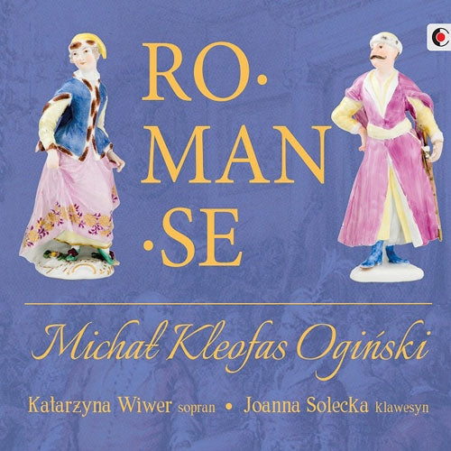 Katarzyna Wiwer - Oginski, Michal Kleofas :Romanse : Katarzyna Wiwer(S) Joanna Solecka(Cemb) - Import CD