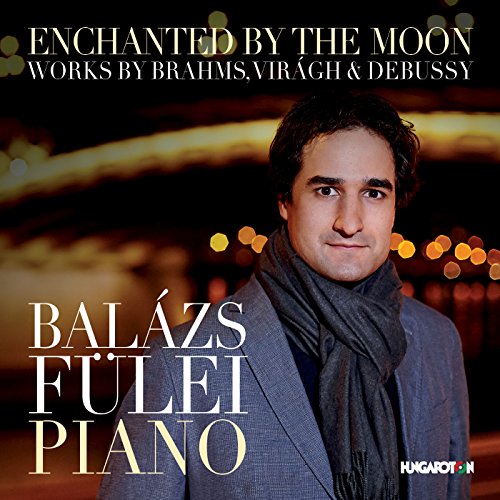 BRAHMS / DEBUSSY / VIRAGH - Enchanted By the Moon - Import CD