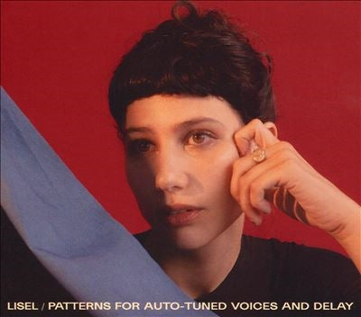 Lisel - Patterns for Auto-tuned Voices and Delay - Import CD