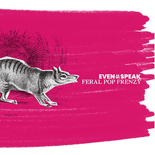 Even As We Speak - Feral Pop Frenzy - Import CD