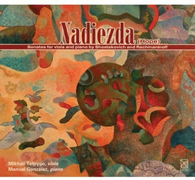 Mikhail Tolpygo - NADIEZDA -SHOSTAKOVICH:VIOLA SONATA OP.147/RACHMANINOV:CELLO SONATA OP.19:MIKHAIL TOLPYGO(va)/MANUEL GONZALEZ(p) - Import CD