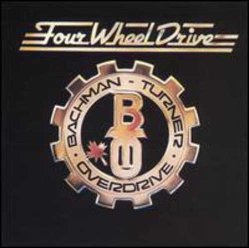 Bachman-Turner Overdrive - Four Wheel Drive - Import CD