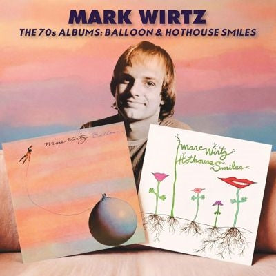 Mark Wirtz - The 70s Albums: Balloon/Hothouse Smiles - Import 2 CD