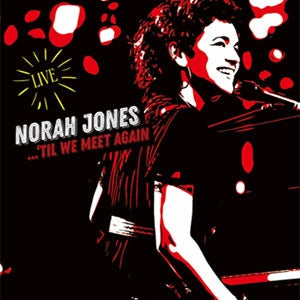 Norah Jones - 'Til We Meet Again - Import CD