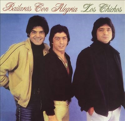 Los Chichos - Bailaras Con Alegria - Import Vinyl LP Record