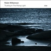 Robin Williamson - Trusting In the Rising Light - Import CD