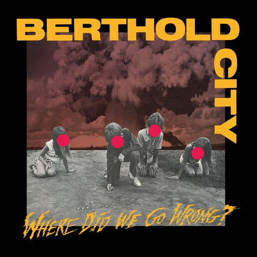 Berthold City - Where Did We Go Wrong? - Import CD