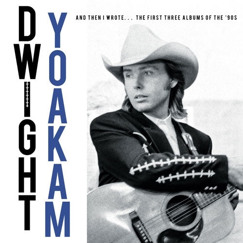 Dwight Yoakam - And Then I Wrote... The First Three Albums Of The '90s - Import 4 CD