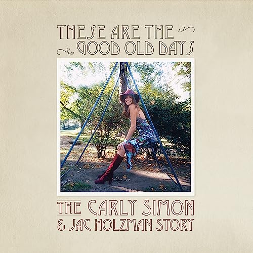 Carly Simon - These Are The Good Old Days: The Carly Simon And Jac Holzman Story - Import CD
