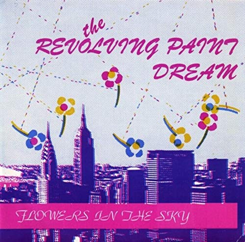 Revolving Paint Dream - Flowers In The Sky - Import 7’ Single Record