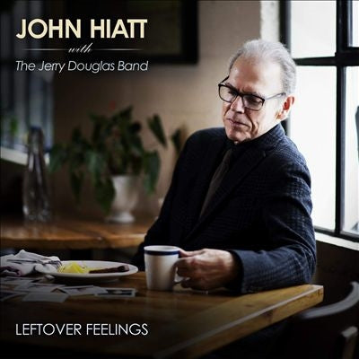 John Hiatt、、The Jerry Douglas Band - Leftover Feelings - Import CD