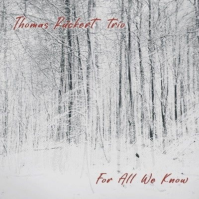 Thomas Ruckert Trio - For All We Know - Import CD