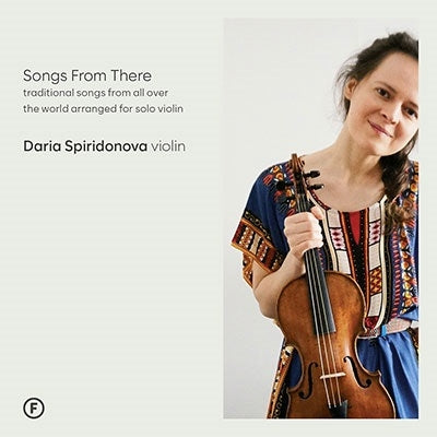 Daria Spiridonova - Songs From There Tradisional Songs For Solo Violin - Import CD