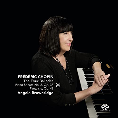 Chopin (1810-1849) - Piano Sonata No.2, Ballades, Fantasia : Angela Brownridge (Hybrid) - Import SACD Hybrid