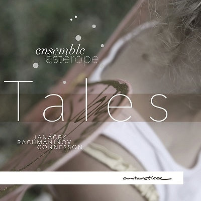 Asterope Ensemble - Tales-Janacek, Rachmaninov, Connesson: Ensemble Asterope - Import CD