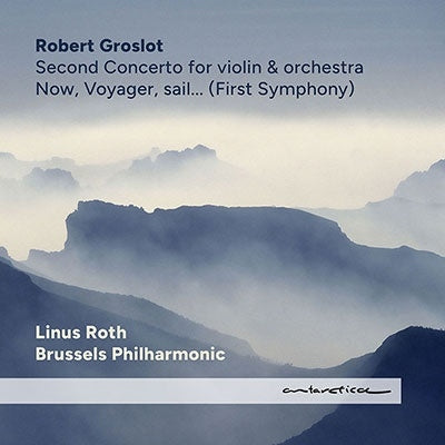 Groslot, Robert (1951-) - Now, Voyager, Sail..., Violin Concerto, 2, : Groslot / Brussels Po Linus Roth(Vn) - Import CD